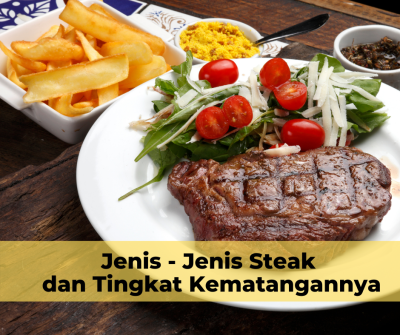 Jenis - Jenis Steak dan Tingkat Kematangannya