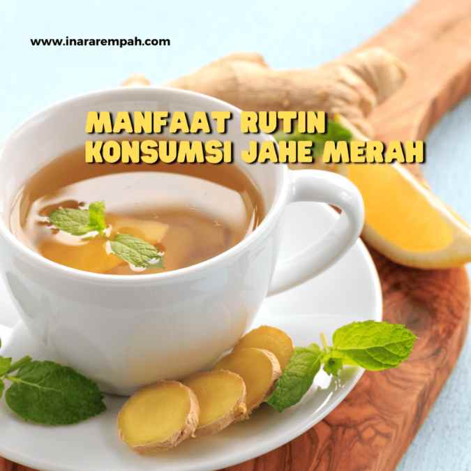 Rutin Mengkonsumsi Jahe Merah