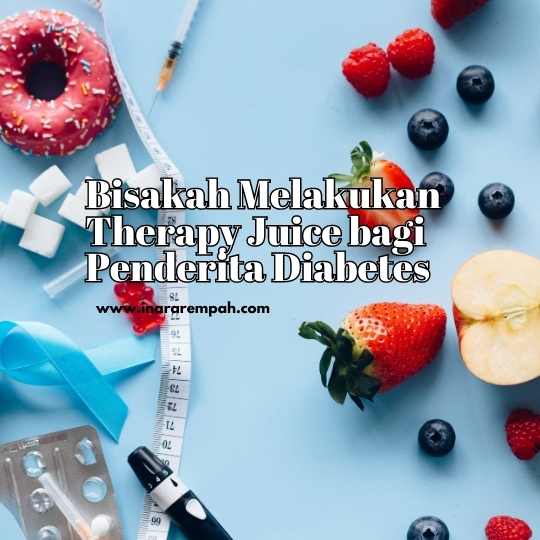 Bisakah Theraphy Juice untuk Penderita Diabetes