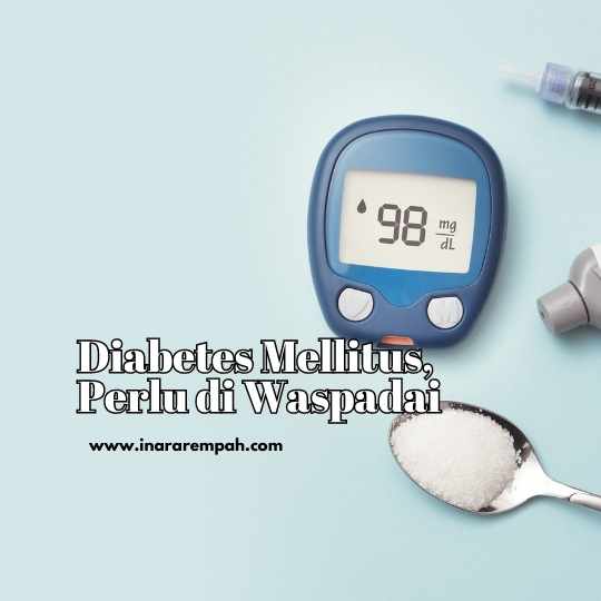 Diabetes Mellitus Perlu di Waspadai