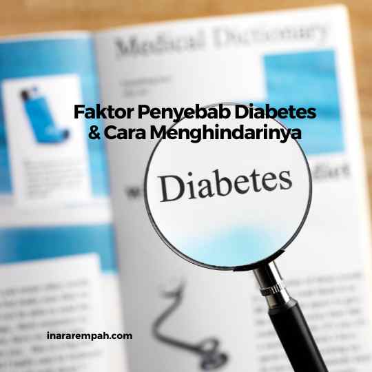 Faktor Penyebab Diabates dan Cara Menghindarinya